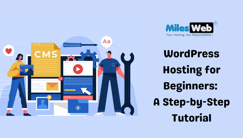 WordPress Hosting for Beginners: A Step-by-Step Tutorial